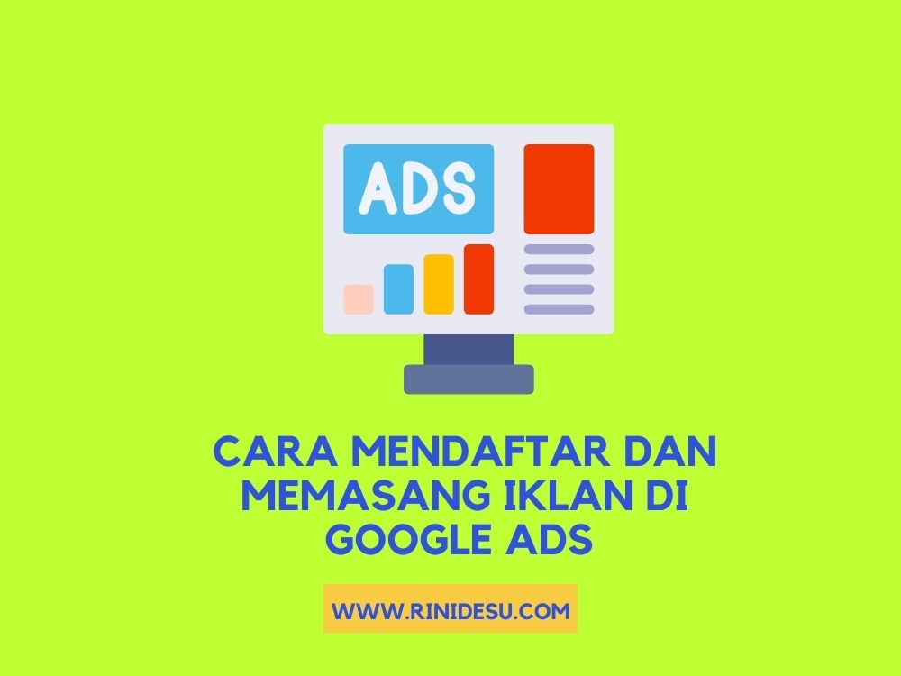 Cara Mendaftar dan Memasang Iklan Di Google Ads