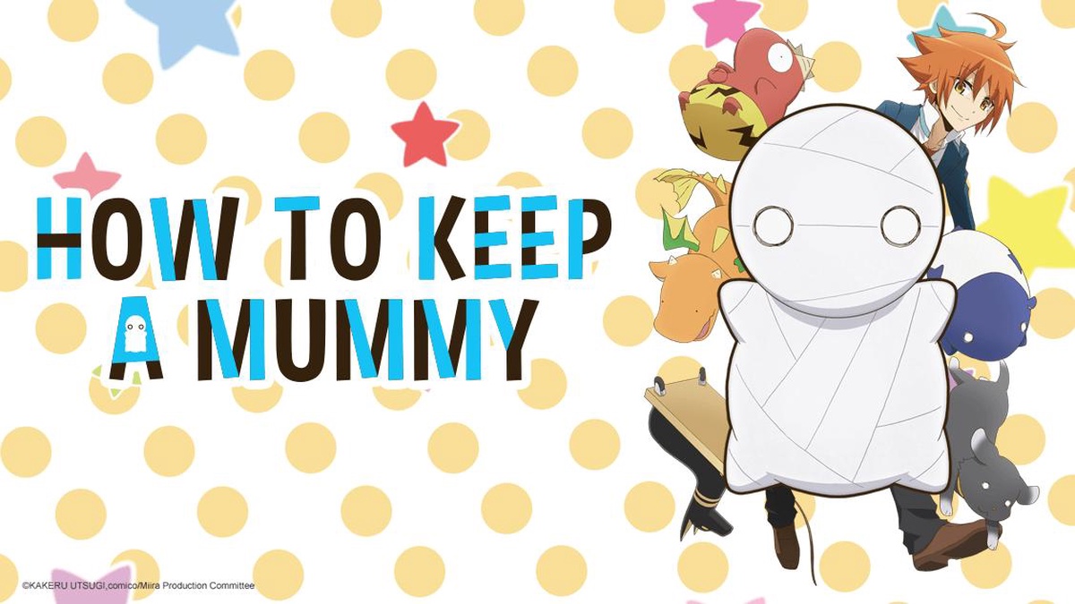 Ulasan Anime How to Keep a Mummy