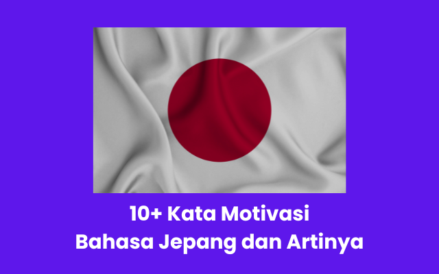 10+ Kata Motivasi Bahasa Jepang dan Artinya